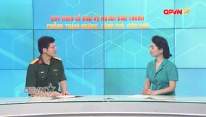 Hộp thư quốc phòng - Số 365: Quy định về bảo vệ người đấu tranh chống tham nhũng, lãng phí, tiêu cực