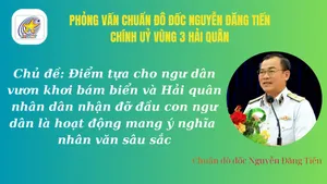 Phỏng vấn Chuẩn đô đốc Nguyễn Đăng Tiến, Chính uỷ Vùng 3 Hải quân về Hải quân nhân dân Việt Nam điểm tựa cho ngư dân vươn khơi bán biển