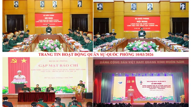 Trang tin hoạt động quân sự - quốc phòng 10/03/2026
