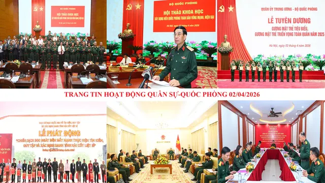 Trang tin hoạt động quân sự - quốc phòng 02/04/2026