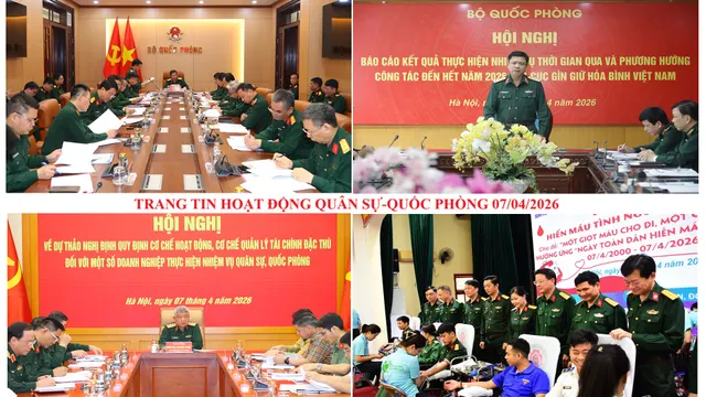 Trang tin hoạt động quân sự - quốc phòng 07/04/2026