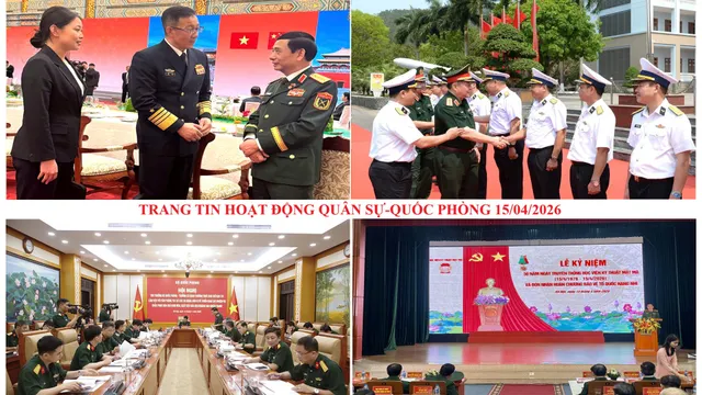 Trang tin hoạt động quân sự - quốc phòng 15/04/2026