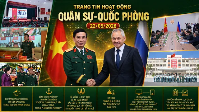 Trang tin hoạt động quân sự - quốc phòng 22/05/2026