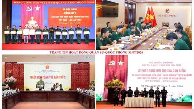 Trang tin hoạt động Quân sự - Quốc phòng 31/7/2026