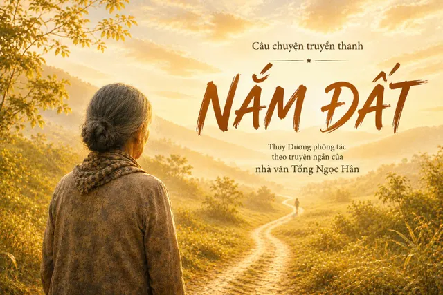 Nắm đất (Thùy Dương phóng tác theo truyện ngắn của nhà văn Tống Ngọc Hân)