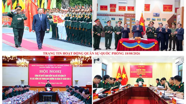 Trang tin hoạt động Quân sự - Quốc phòng 18/8/2026
