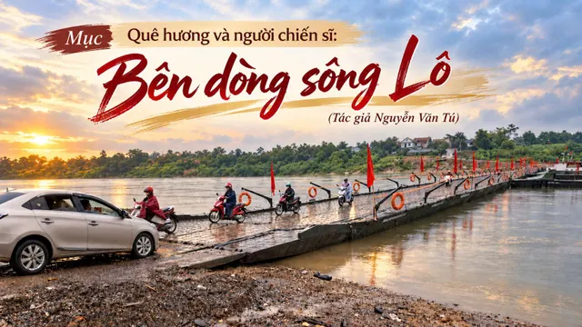 Tản văn “Bên dòng sông Lô” (tác giả Nguyễn Văn Tú)