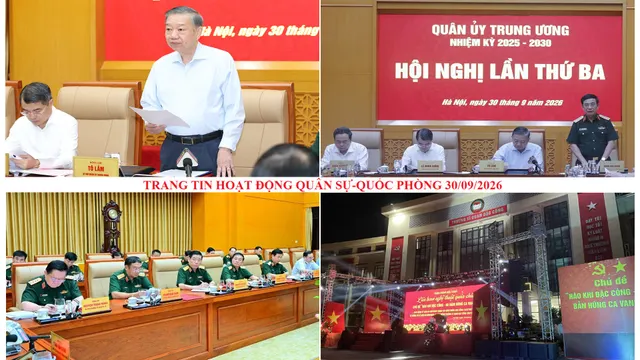 Trang tin hoạt động Quân sự - Quốc phòng 30/9/2026