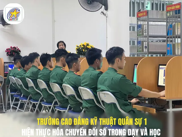 Trường Cao đẳng kỹ thuật quân sự 1: Hiện thực hóa chuyển đổi số trong giảng dạy và học tập
