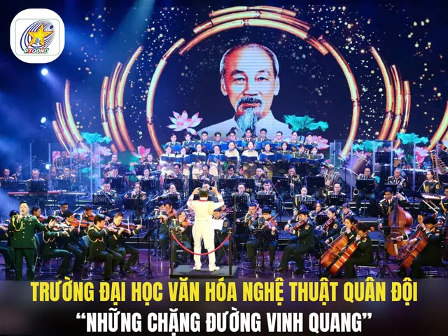 ĐẠI HỌC VĂN HÓA NGHỆ THUẬT QUÂN ĐỘI: NHỮNG CHẶNG ĐƯỜNG VINH QUANG